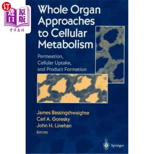 海外直订Whole Organ Approaches to Cellular Metabolism: Permeation, Cellular Uptake, and  细胞代谢的全器官途径：渗透、细