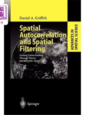 海外直订Spatial Autocorrelation and Spatial Filtering: Gaining Understanding Through The 空间自相关和空间过滤:通过