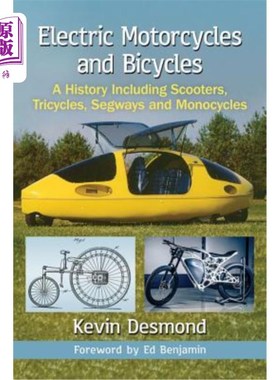 海外直订Electric Motorcycles and Bicycles: A History Including Scooters, Tricycles, Segw 电动摩托车和自行车:历史包
