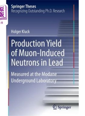 海外直订Production Yield of Muon-Induced Neutrons in Lead: Measured at the Modane Underg μ介子诱导中子在铅中的产额