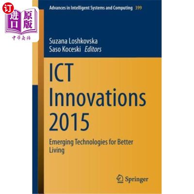 海外直订Ict Innovations 2015: Emerging Technologies for Better Living 2015年信息和通信技术创新：改善生活的新兴技术