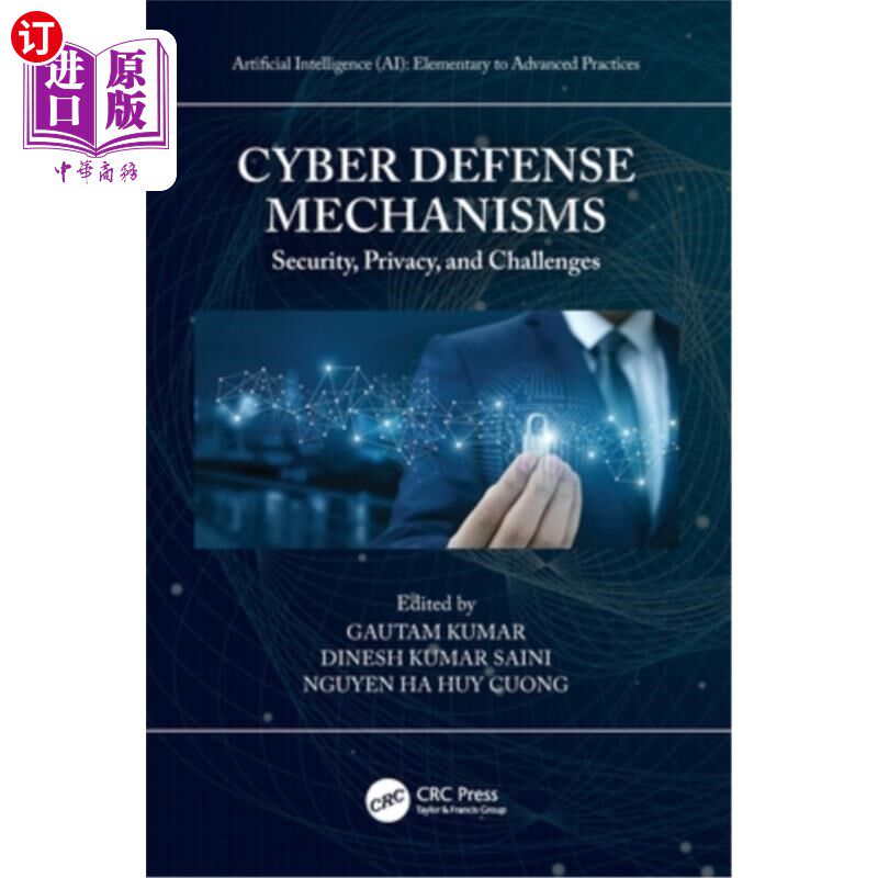 海外直订Cyber Defense Mechanisms: Security, Privacy, and Challenges 防御机制：安全、隐私和挑战