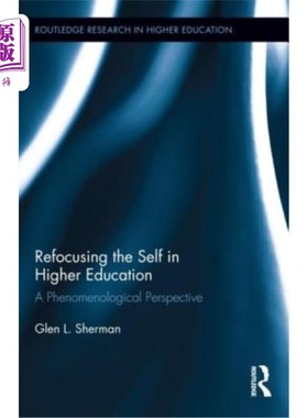海外直订Refocusing the Self in Higher Education: A Phenomenological Perspective 重新聚焦高等教育中的自我:现象学视角