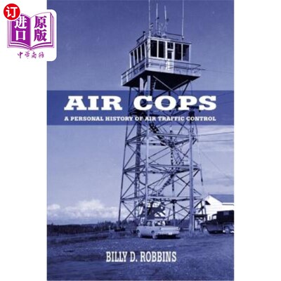 海外直订Air Cops: A Personal History of Air Traffic Control 空中警察:空中交通管制的个人历史