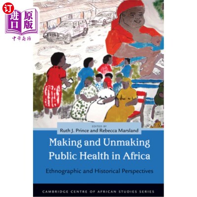 海外直订医药图书Making and Unmaking Public Health in Africa: Ethnographic and Historical Perspec 非洲公共卫生的建立