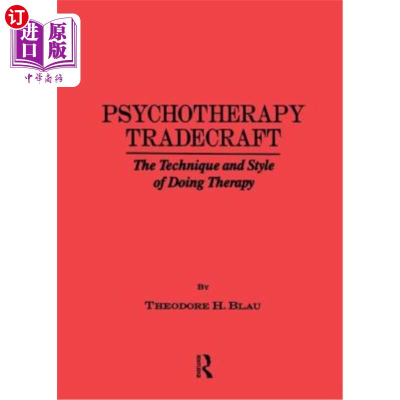 海外直订医药图书Psychotherapy Tradecraft: The Technique and Style of Doing: The Technique & Styl 心理治疗手艺：做的