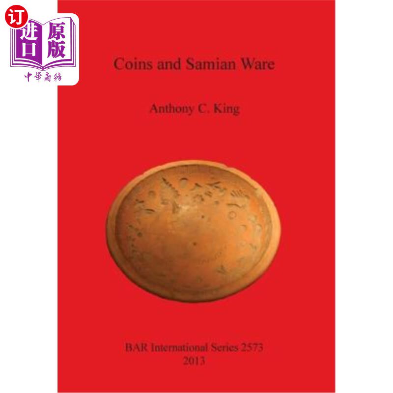 海外直订Coins and Samian Ware: A study of the dating of coin-loss and the deposition of 硬币和萨米安陶器:研究硬币