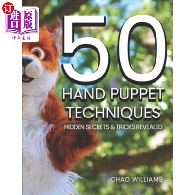 海外直订50 Hand Puppet Techniques: Hidden Secrets and Tricks Revealed 50手木偶技术:隐藏的秘密和揭示的技巧