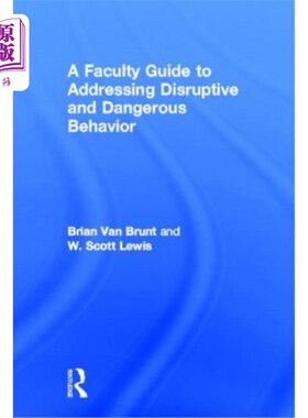 海外直订A Faculty Guide to Addressing Disruptive and Dangerous Behavior 解决破坏性和危险行为的教员指南