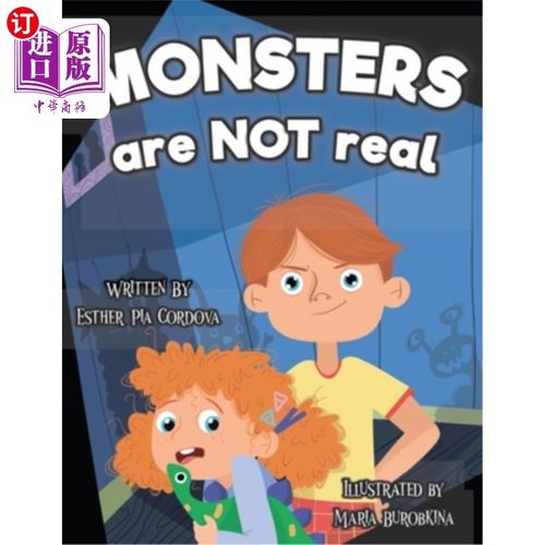 海外直订Monsters Are Not Real: An Interactive Picture Book about Being Afraid 怪兽不是真的:一本关于害怕的互动图画书