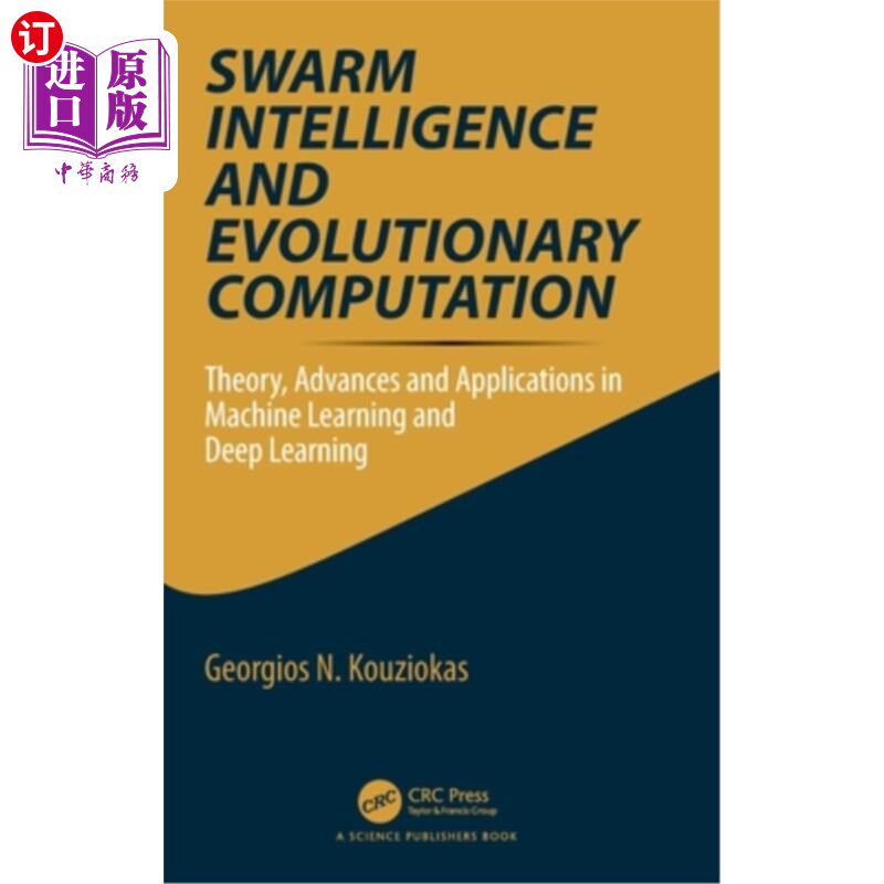 海外直订Swarm Intelligence and Evolutionary Computation: Theory, Advances and Applicatio 群体智能与进化计算:机器学