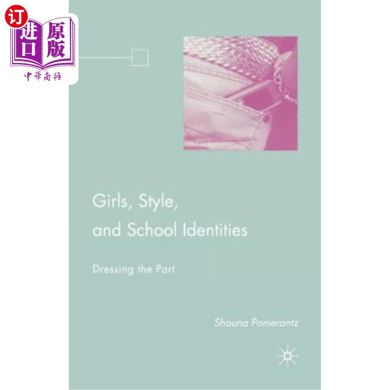 海外直订Girls, Style, and School Identities: Dressing the Part 女孩、风格和学校特征：穿衣