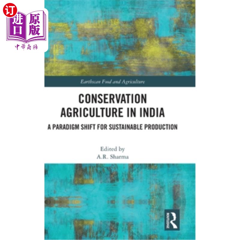 海外直订Conservation Agriculture in India: A Paradigm Shift for Sustainable Production 印度的保护性农业:可持续生产
