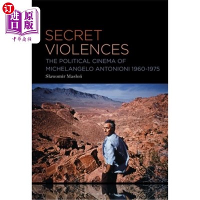 海外直订Secret Violences: The Political Cinema of Michelangelo Antonioni, 1960-75 秘密暴力：米开朗基罗·安东尼奥尼的