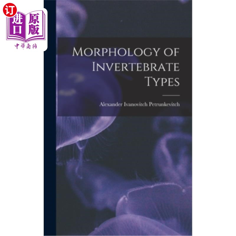 海外直订Morphology of Invertebrate Types 无脊椎动物类型的形态