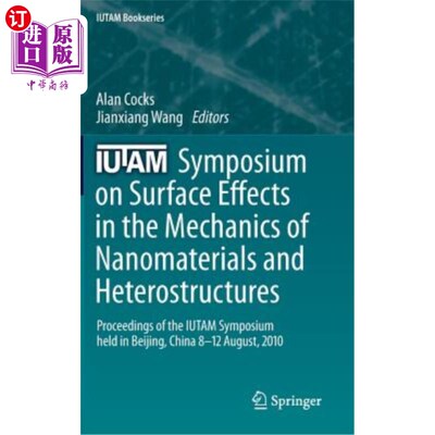 海外直订Iutam Symposium on Surface Effects in the Mechanics of Nanomaterials and Heteros 纳米材料和异质结构力学中的