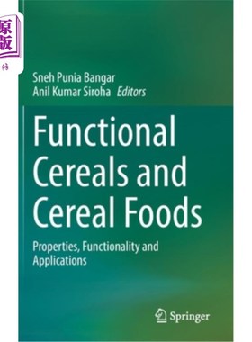 海外直订Functional Cereals and Cereal Foods: Properties, Functionality and Applications 功能性谷物和谷物食品:特性、