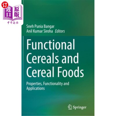 海外直订Functional Cereals and Cereal Foods: Properties, Functionality and Applications 功能性谷物和谷物食品:特性、