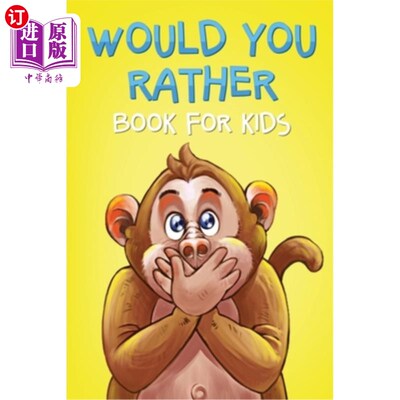 海外直订Would You Rather Book For Kids: The Game Book of Crazy Scenarios, Hilarious Situ 你愿意为孩子们准备一本游戏