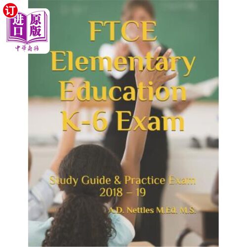 海外直订FTCE Elementary Education K-6 Exam: Study Guide & Practice Exam 2018 - 19 FTCE初等教育K-6考试：学习指导与实