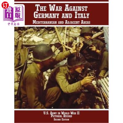 海外直订United States Army in World War II, Pictorial Record, War Against Germany: Medit 第二次世界大战中的美国军队