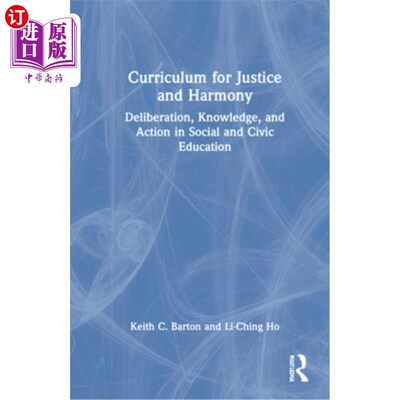 海外直订Curriculum for Justice and Harmony: Deliberation, Knowledge, and Action in Socia 正义与和谐课程:社会与公民