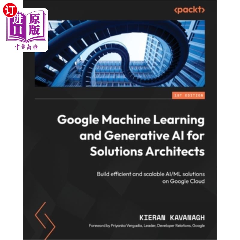 海外直订Google Machine Learning and Generative AI for Solutions Architects: ​Build 针对解决方案架构师的