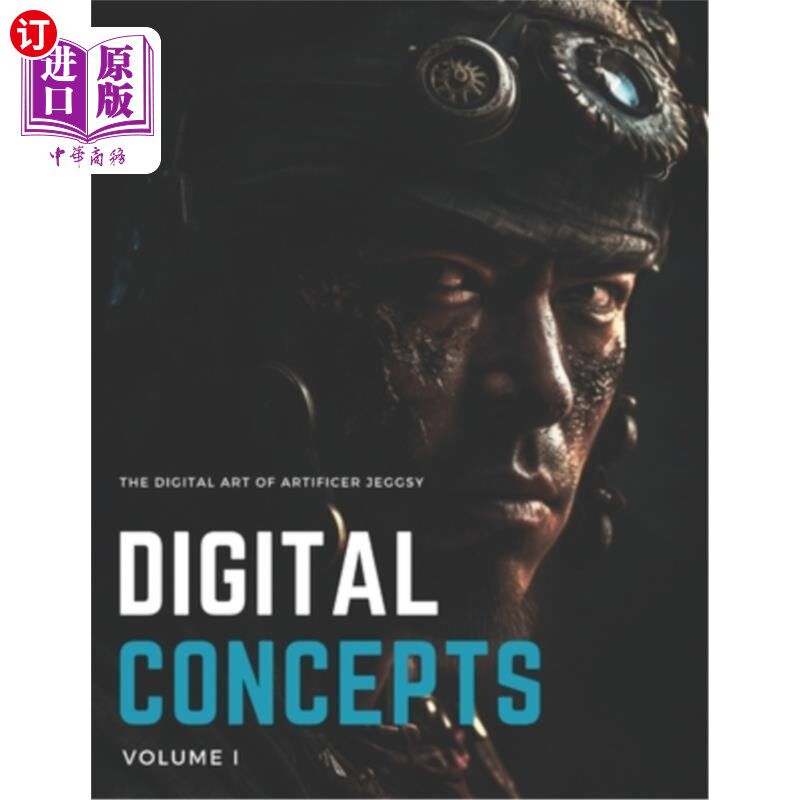 海外直订Digital Concepts Volume 1: The Digital Art Of Artificer Jeggsy 数字概念卷1:数字艺术的人工杰格西