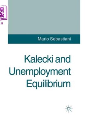海外直订Kalecki and Unemployment Equilibrium 卡莱基与失业均衡
