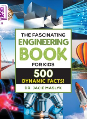海外直订The Fascinating Engineering Book for Kids: 500 Dynamic Facts! 儿童工程书:500个动态事实!