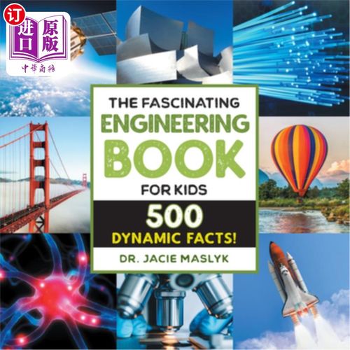 海外直订The Fascinating Engineering Book for Kids: 500 Dynamic Facts! 儿童工程书:500个动态事实!