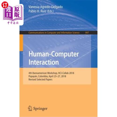 海外直订Human-Computer Interaction: 4th Iberoamerican Workshop, Hci-Collab 2018, Popayán 人机交互：第四届伊比利亚美