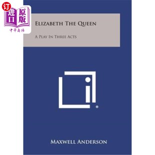 Play 海外直订Elizabeth Acts Queen Three 伊丽莎白女王：三幕剧 the