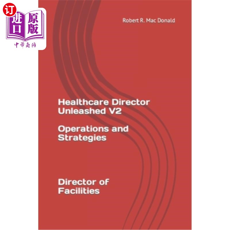 海外直订医药图书Healthcare Director Unleashed version 2: Director of Facilites 已释放版本2：设施主管