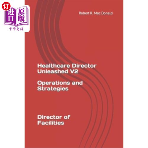 海外直订医药图书Healthcare Director Unleashed version 2: Director of Facilites 已释放版本2：设施主管