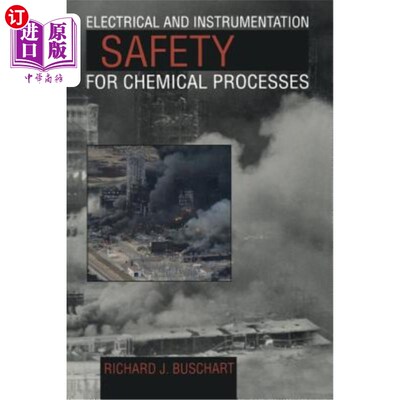 海外直订Electrical and Instrumentation Safety for Chemical Processes 化工过程的电气和仪表安全