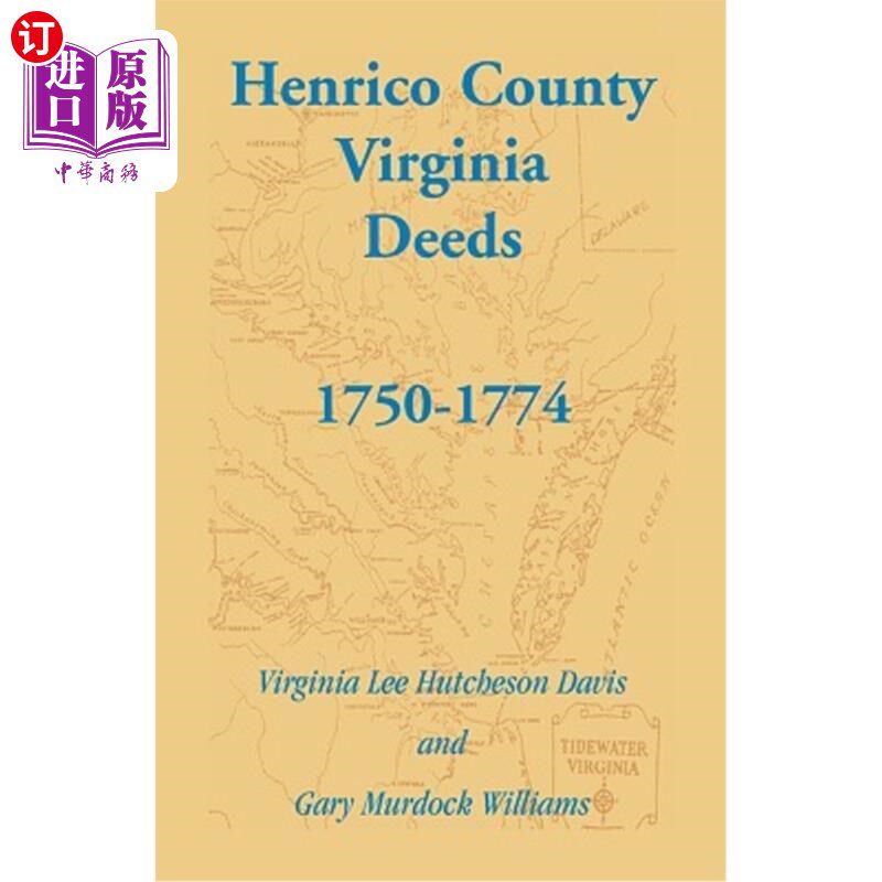 海外直订Henrico County, Virginia Deeds, 1750-1774 弗吉尼亚州亨里科县契约，1750-1774年