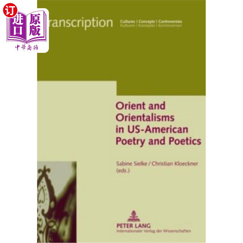 海外直订Orient and Orientalisms in US-American Poetry and Poetics 美国诗歌和诗学中的东方和东方主义