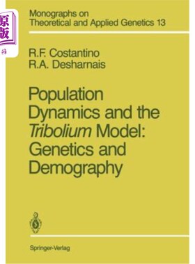 海外直订Population Dynamics and the Tribolium Model: Genetics and Demography 种群动力学与小拟蛾模型:遗传学与人口学