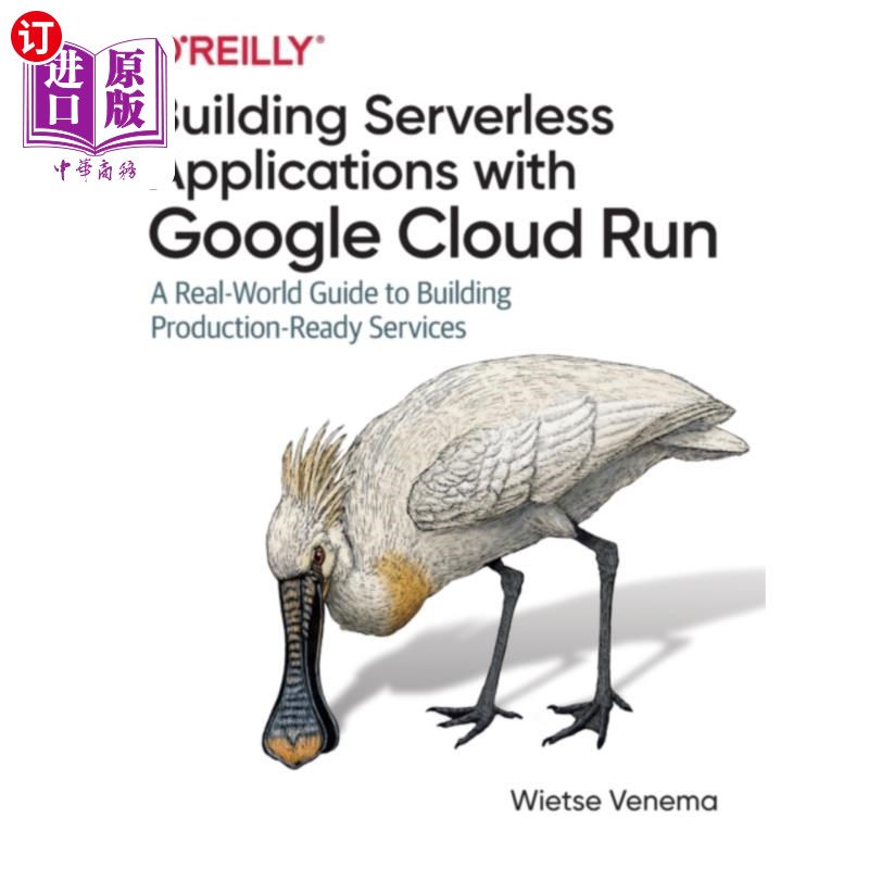 海外直订Building Serverless Applications with Google Clo... 使用谷歌云运行构建无服务器应用程序