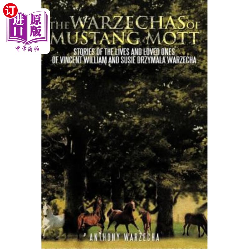 海外直订The Warzechas of Mustang Mott: Stories of the Lives and Loved Ones of Vincent Wi 野马莫特的Warze