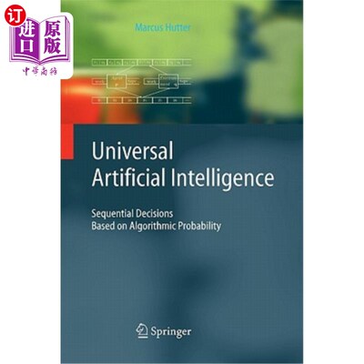 海外直订Universal Artificial Intelligence: Sequential Decisions Based on Algorithmic Pro 通用人工智能：基于算法概率