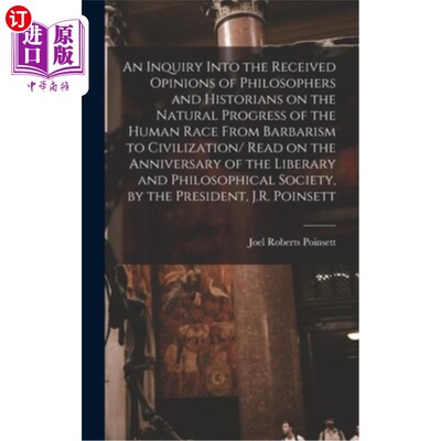 海外直订An Inquiry Into the Received Opinions of Philosophers and Historians on the Natu 哲学家和历史学家对人类从野