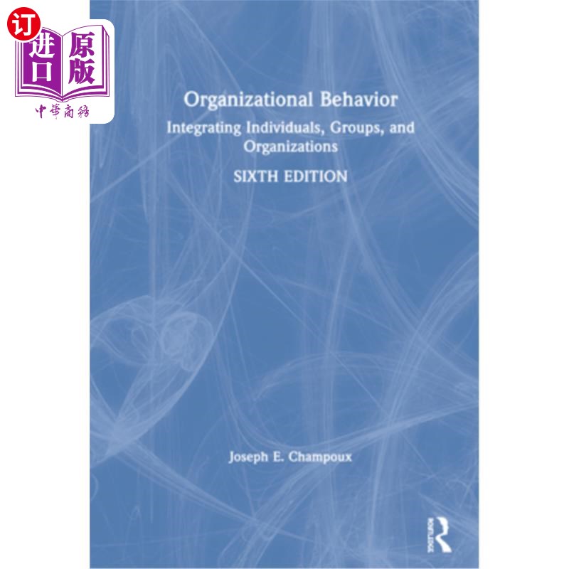 海外直订Organizational Behavior: Integrating Individuals, Groups, and Organizations 组织行为学:整合个人、群体和组织