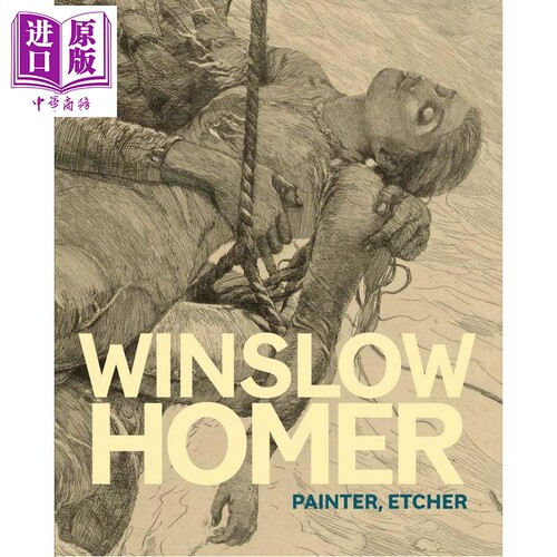 Winslow Homer：Painter, Etcher 进口艺术 温斯洛·霍默：画家、蚀刻家 Yale 蚀刻版画【中商原版】