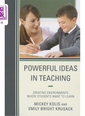 海外直订Powerful Ideas in Teaching: Creating Environments in which Students Want to Lear 强大的教学理念：创造学生想