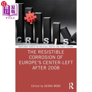 海外直订Resistible Corrosion of Europe’s Center-Left Aft... 2008年后欧洲中左翼的不可抗拒的腐蚀