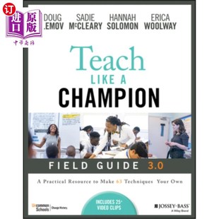 海外直订Teach Like a Champion Field Guide 3.0: A Practical Resource to Make the 63 Techn 像冠军一样教学指南3.0:一个