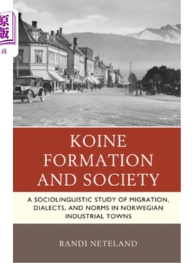 海外直订Koine Formation and Society: A Sociolinguistic Study of Migration, Dialects, and 共同体形成与 社会 ：挪威工