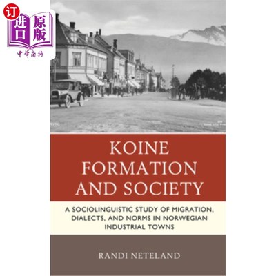 海外直订Koine Formation and Society: A Sociolinguistic Study of Migration, Dialects, and 共同体形成与 社会 ：挪威工